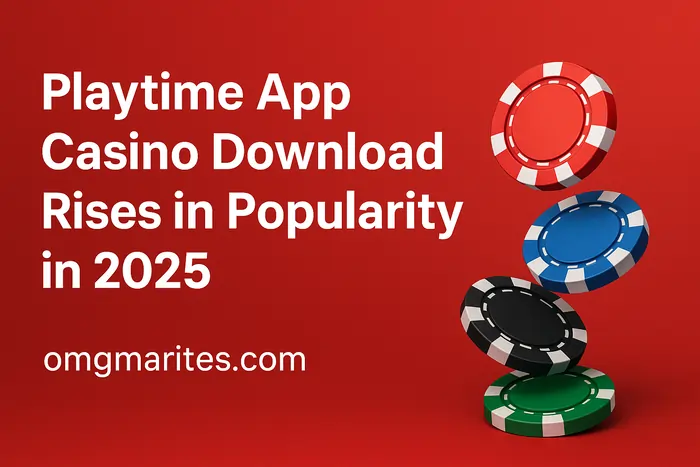 Playtime App Casino Download Rises in Popularity in 2025