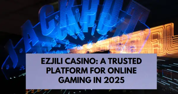 EZJILI Casino trusted platform