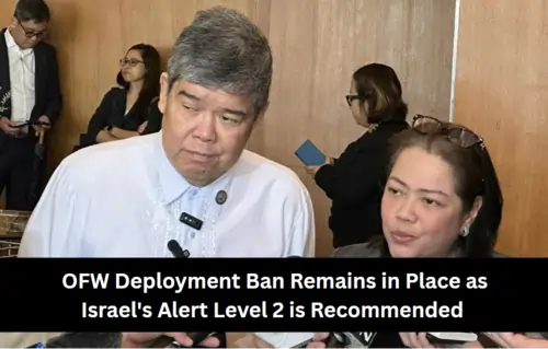 OFW Deployment Ban Remains in Place