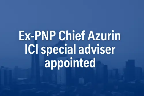 Ex-PNP Chief Azurin ICI special adviser appointed